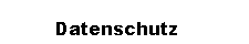 Datenschutz